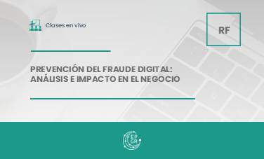 Prevención del Fraude Digital: Análisis e impacto en el Negocio